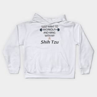 I Just Want To Workout And Hang Out With My Shih Tzu, Lose Weight, Dog Lovers Kids Hoodie